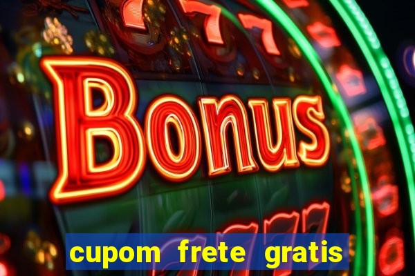 cupom frete gratis magazine luiza